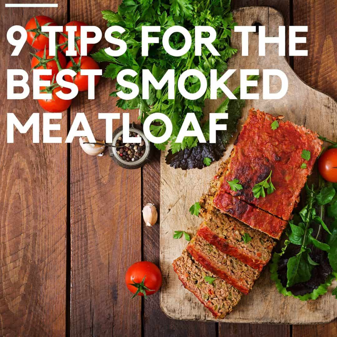 9 mga tip para sa pinakamahusay na pinausukang meatloaf