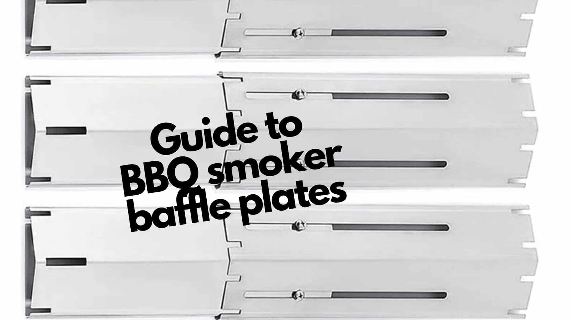 Complete guide on BBQ smoker baffle plates & tuning how to