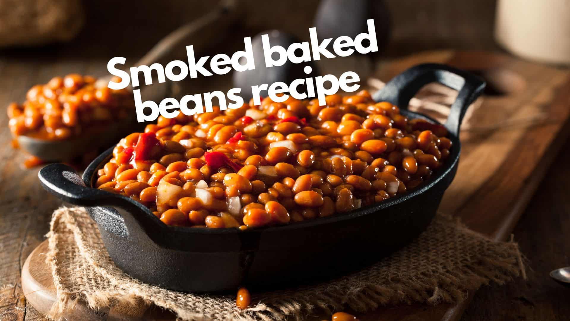 How to make smoked canned baked beans with these 7 best woods