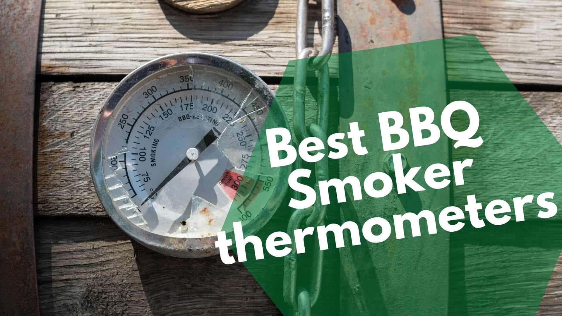 เครื่องวัดอุณหภูมิ BBQ Smoker ที่ดีที่สุด