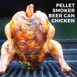 How to make Pellet smoker beer can chicken