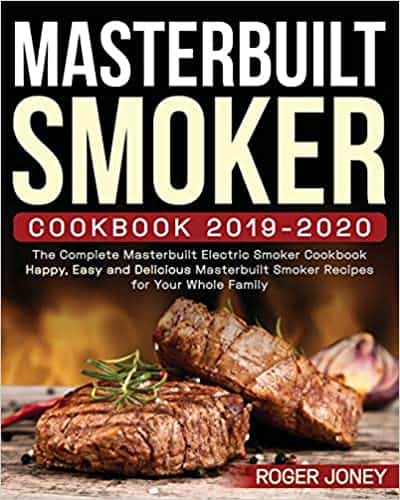 Geriausia „Masterbuilt“ savininkams- „Masterbuilt Smoker Cookbook“- „Masterbuilt Electric Smoker Cookbook“