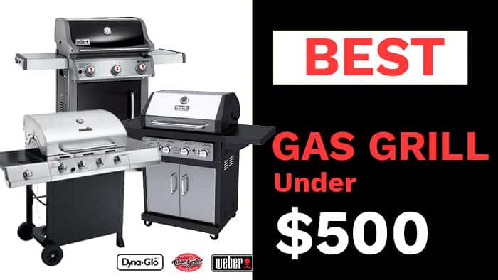 best-gas-grills-under-500