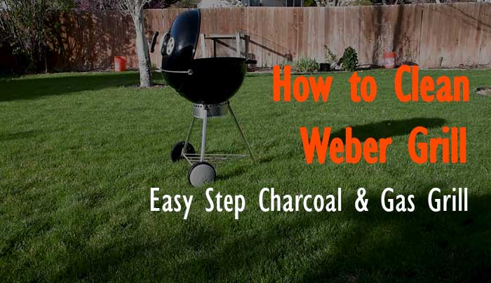 วิธีทำความสะอาด weber-gas-and-charcoal-grill