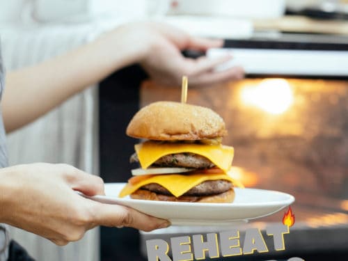 Comment Réchauffer Votre Burger Pour Qu'il Ait Toujours Un Goût Incroyable