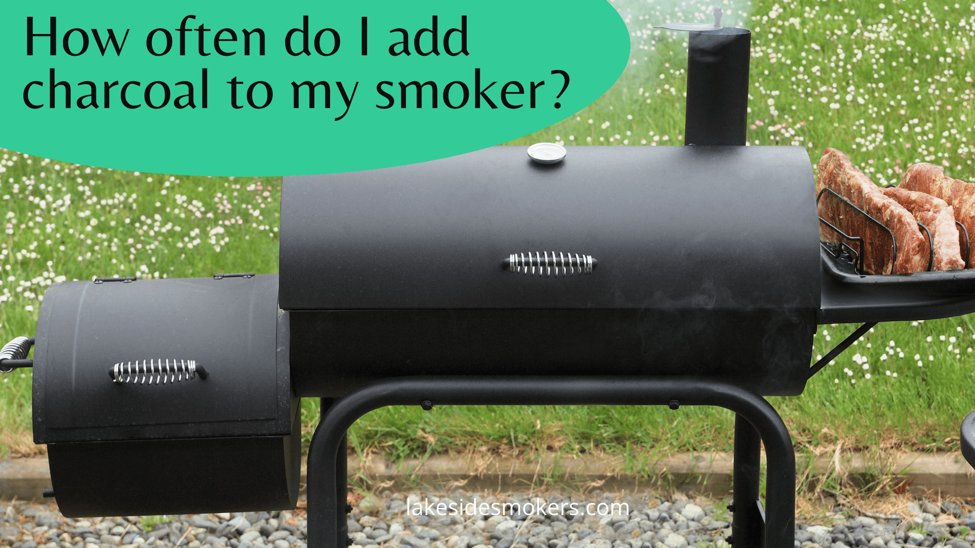 How often do I add charcoal to my smoker? Check the temperature