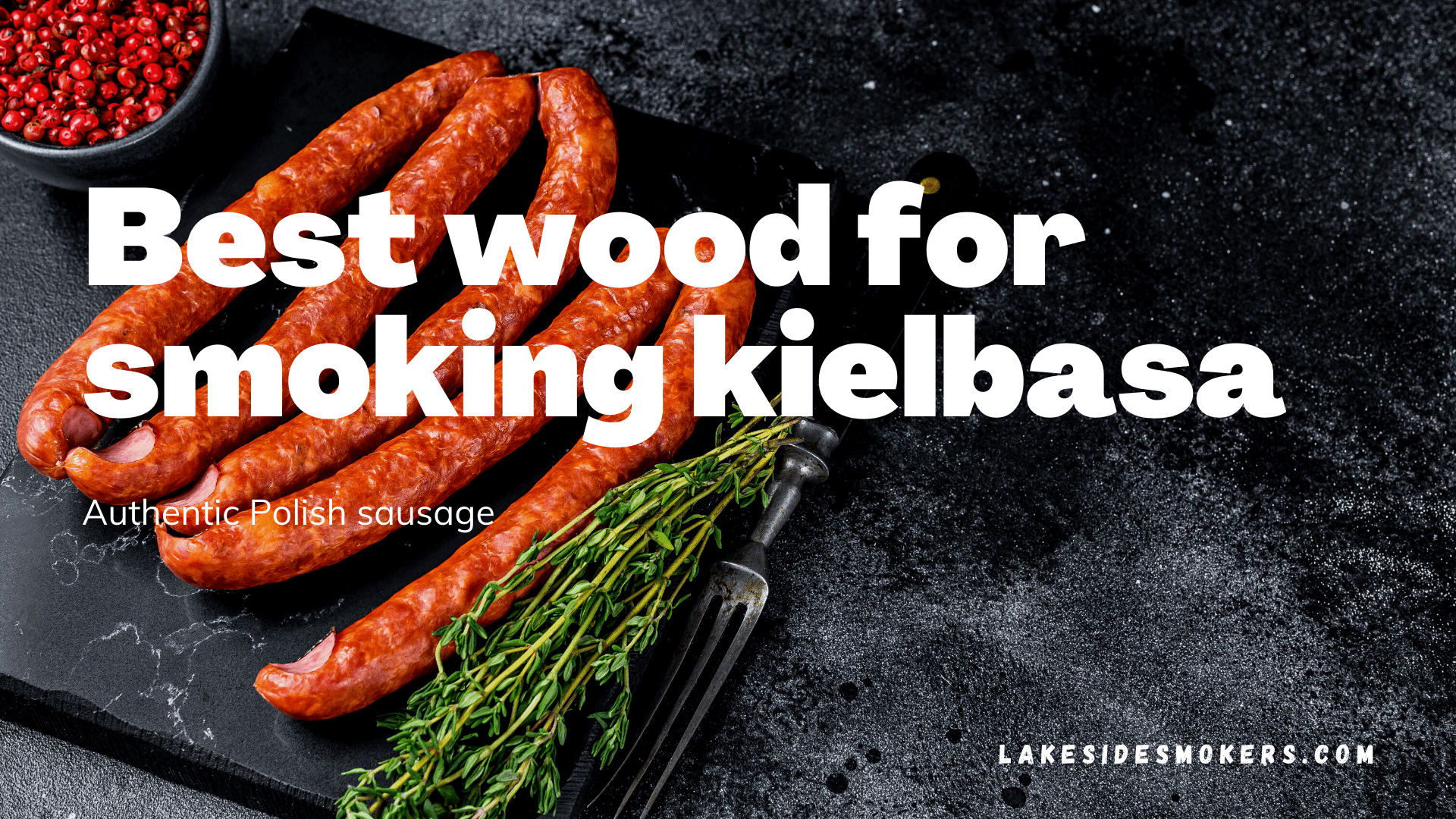 Bästa trä för att röka kielbasa | Äkta polsk korv