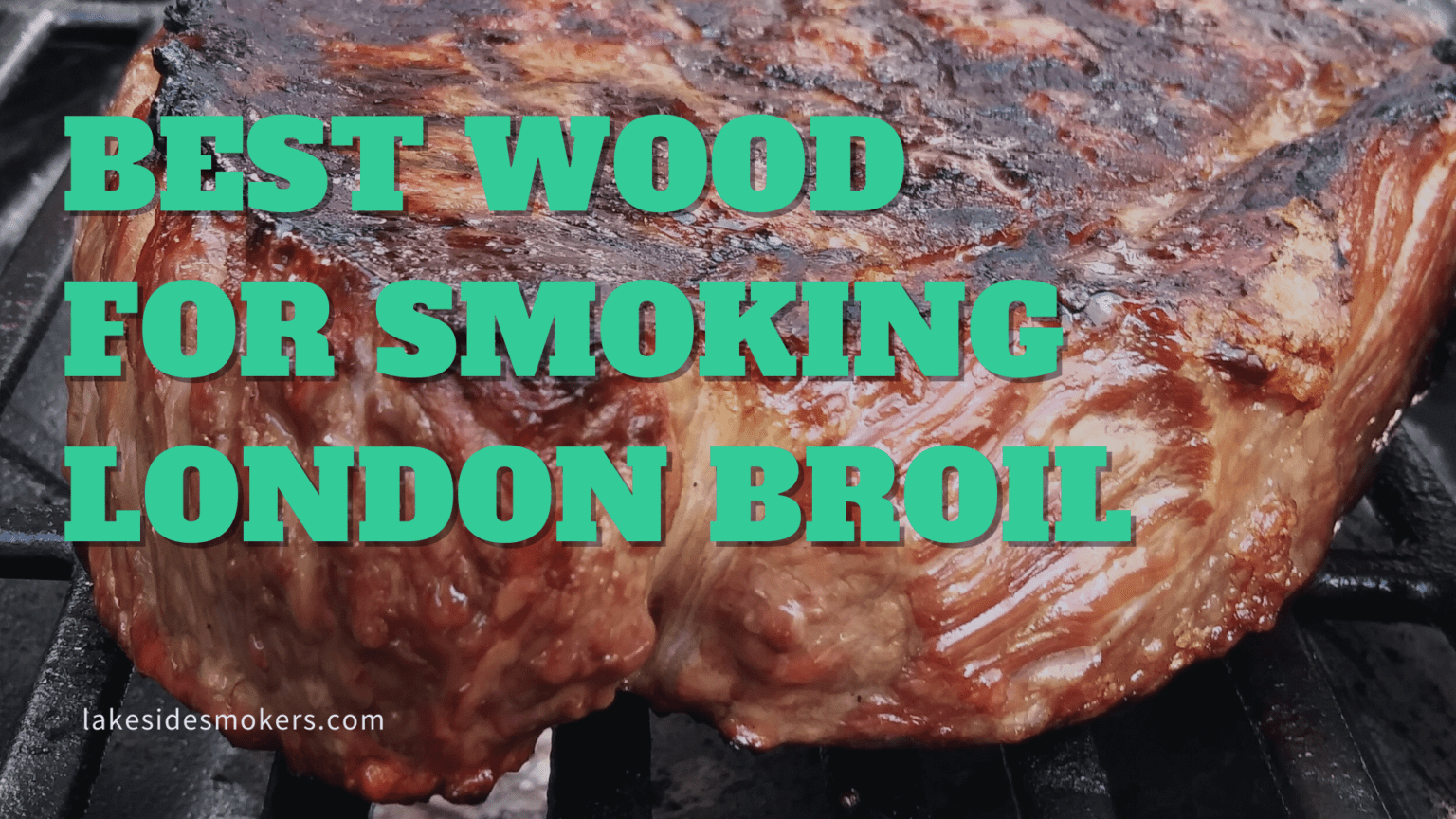 Best wood for smoking London broil for right flavor and aroma [5 top