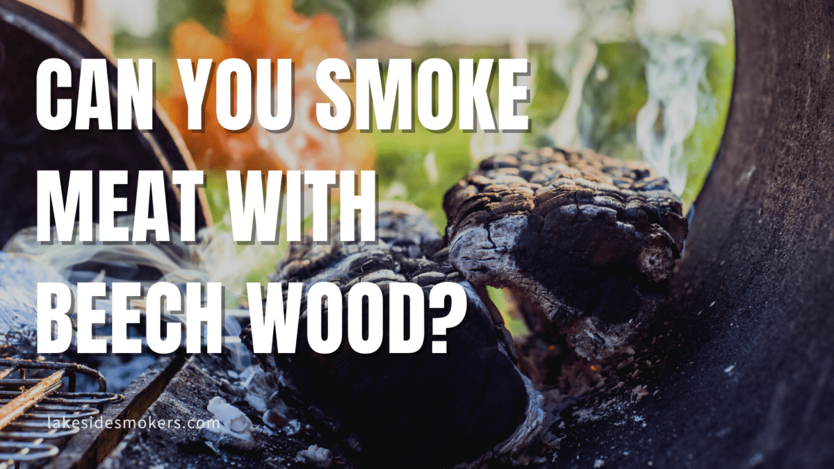 Can you smoke meat with beech wood? Here's why it's popular!