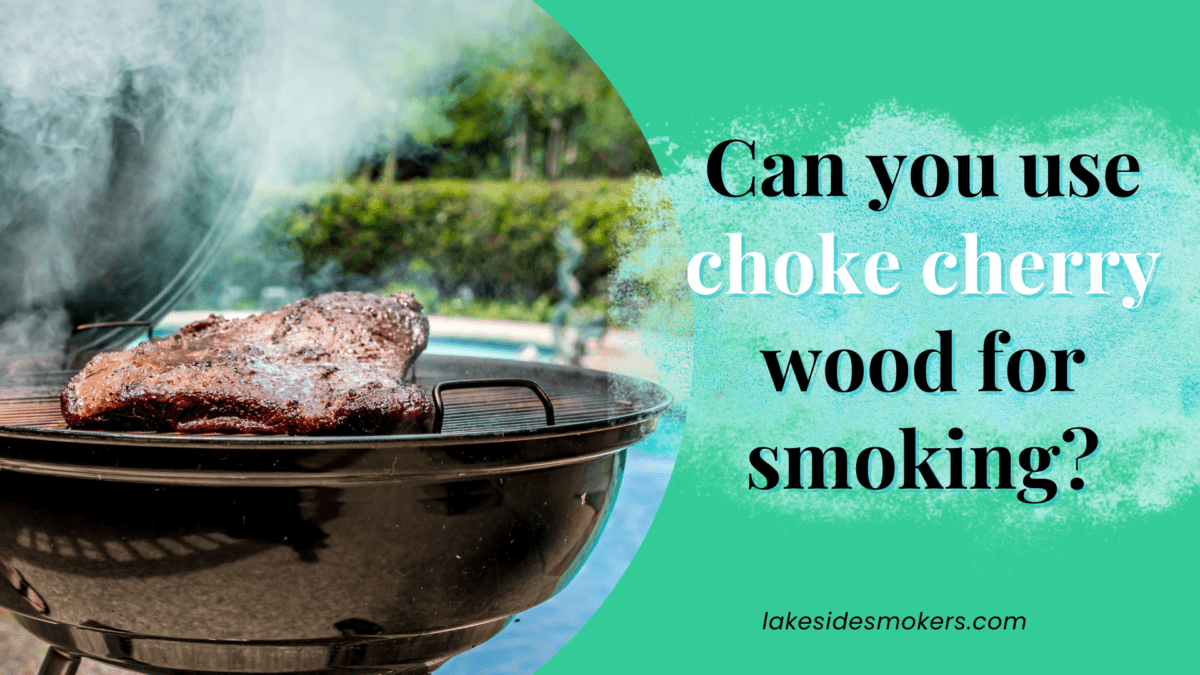 Can you use choke cherry wood for smoking? It certainly works, but in moderation