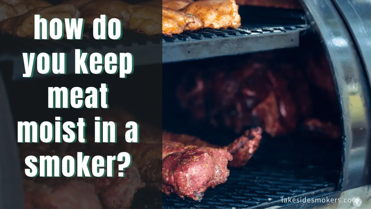 How do you keep meat moist in a smoker- 10 juicy tips from the pro's