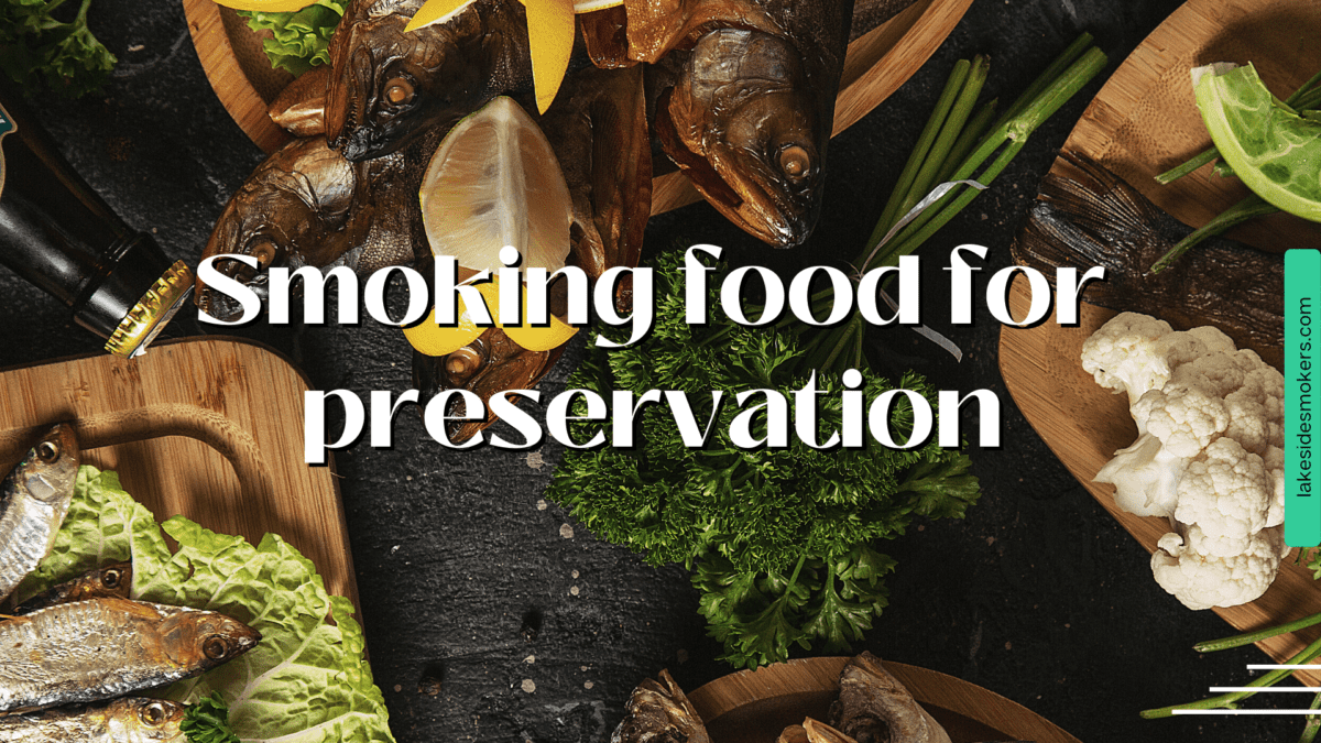 Smoking food for preservation | How & why it works