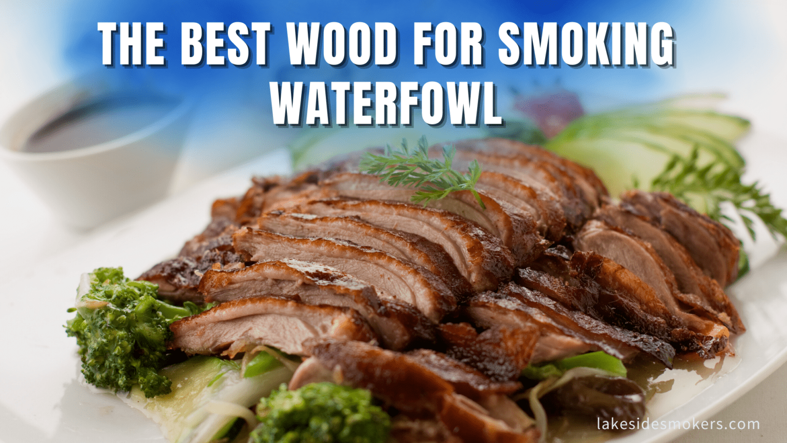 The best wood for smoking waterfowl What to use for duck and goose