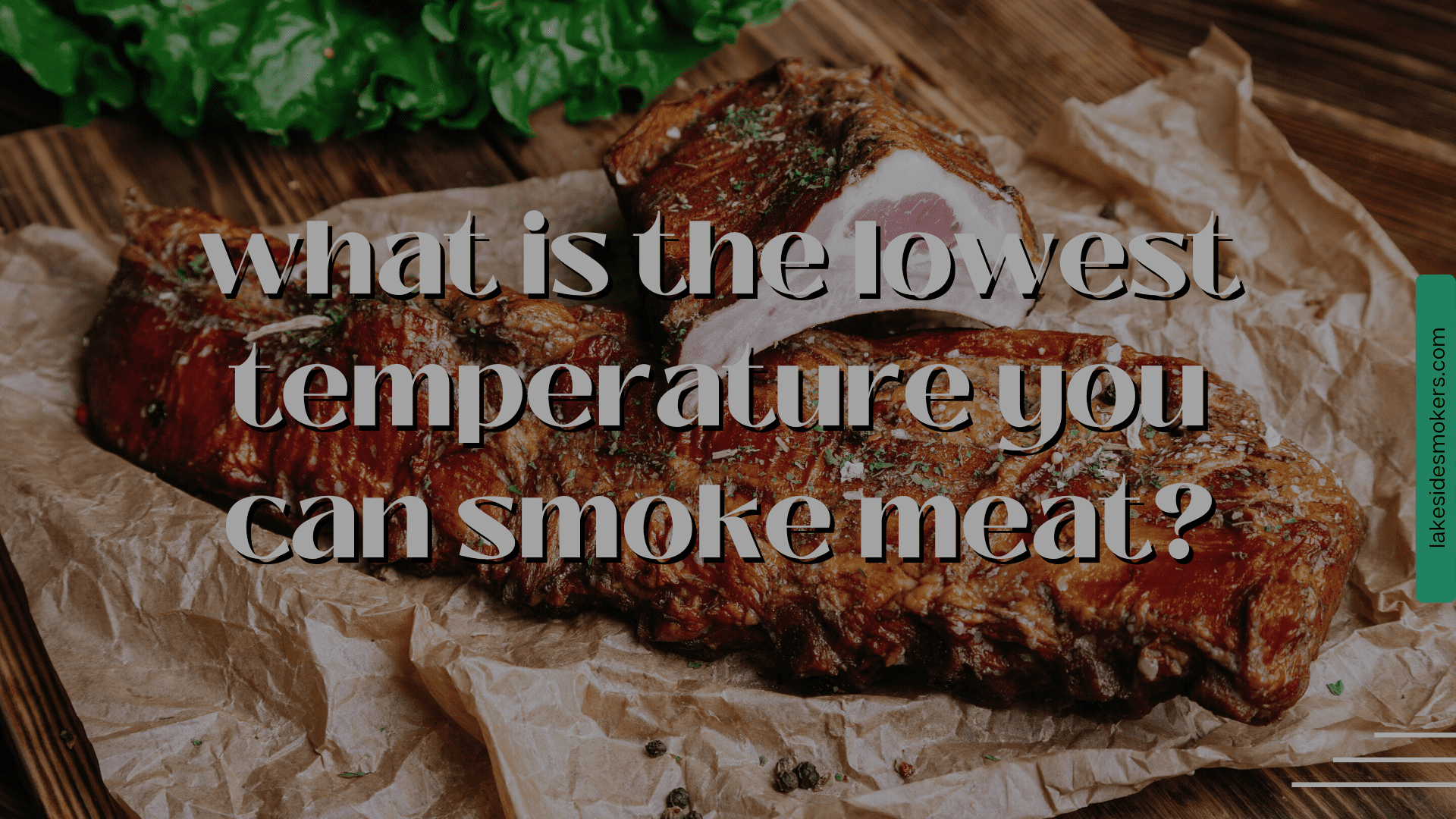 Wat is de laagste temperatuur waarop je vlees kunt roken? Volledige temperatuurgids