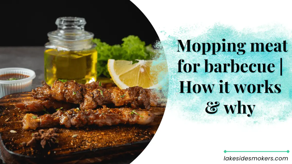 Mopping meat for barbecue | How it works & why [+recipe]