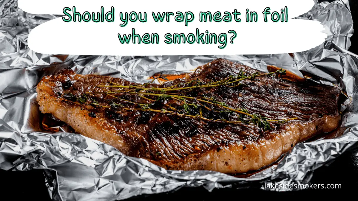 Should you wrap meat in foil when smoking? It's best for tenderness